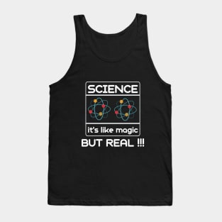 It's Like Magic But Real - Science Lover Tank Top